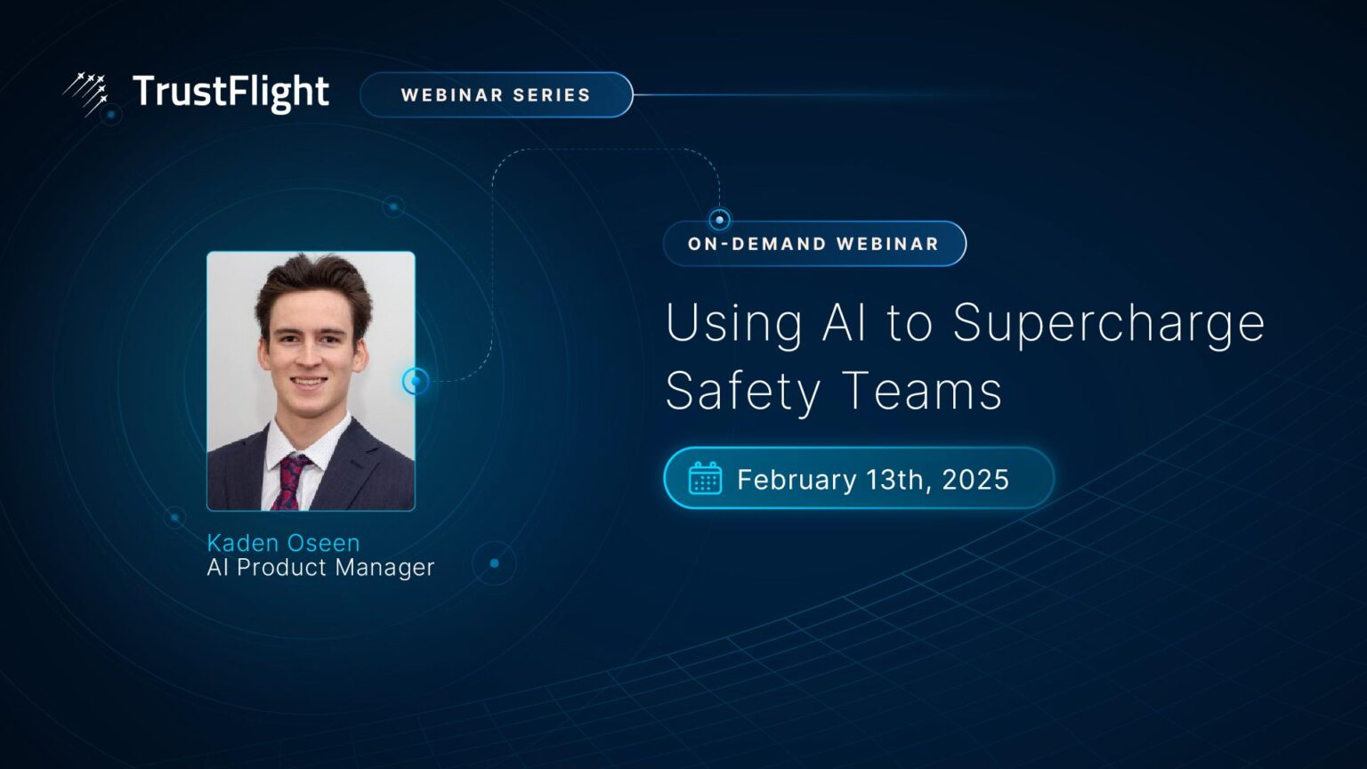 TrustFlight Exclusive Webinar Series: Using AI to Supercharge Safety ...