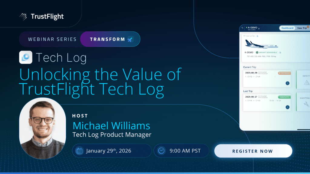 Technical Log Unlocking the Value of TrustFlight Tech Log | TrustFlight